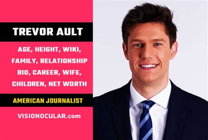 Trevor Ault | Bio, Age, Net Worth, Relationship, Career ·