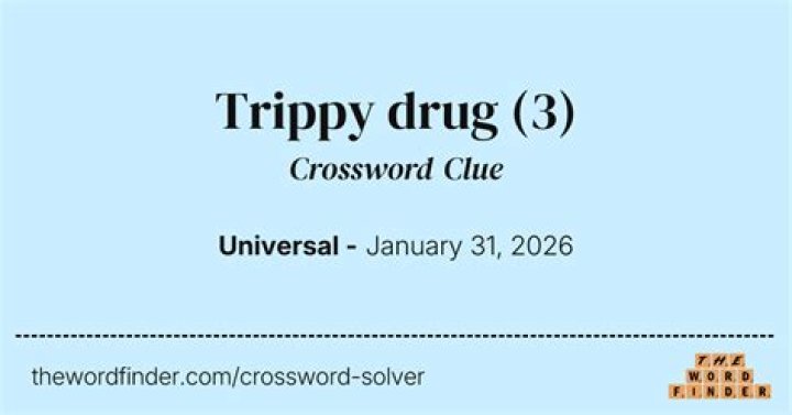 Trippy drug crossword clue NYT